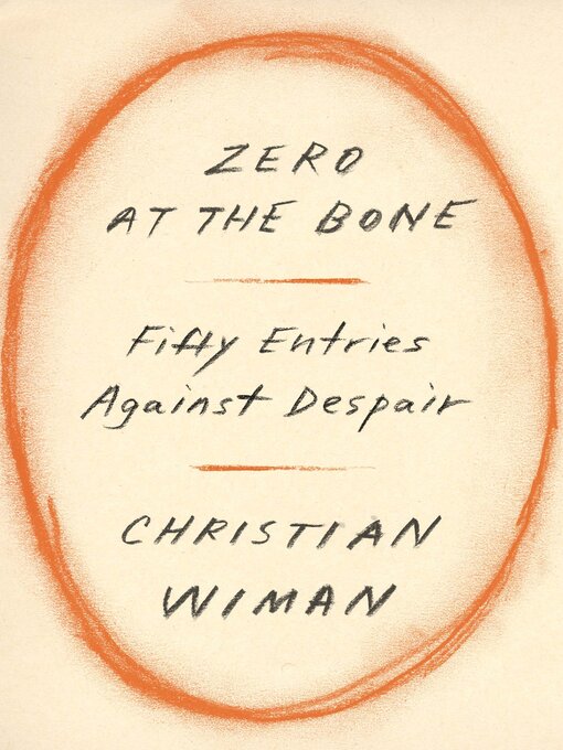 Title details for Zero at the Bone by Christian Wiman - Wait list